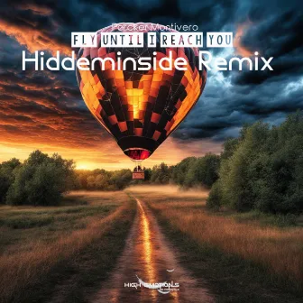 Fly Until I Reach You (Hiddeminside Remix) by Parcker Montivero