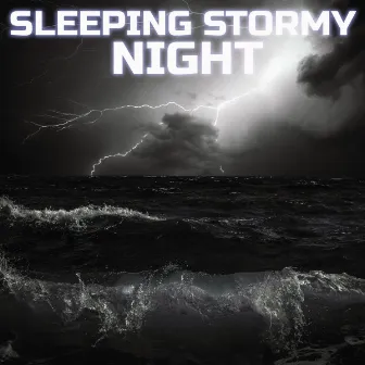 Sleeping Stormy Night by Ocean Sounds