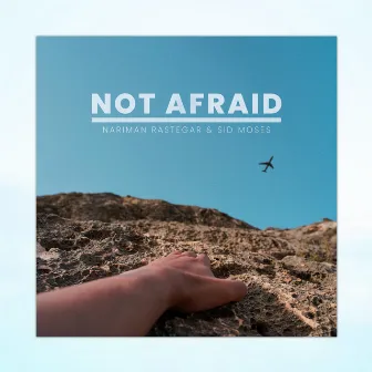 Not Afraid by Sid Moses