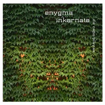 Enygma Inkarnate by Da Capo Playas