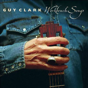 Workbench Songs by Guy Clark