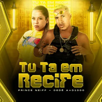 Tu Tá em Recife by Prince Neiff