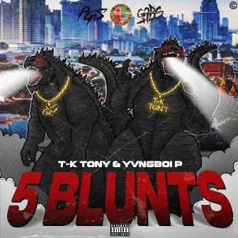 5 BLUNTS by T-K TONY