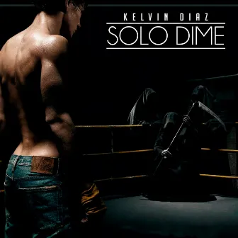 Solo Dime by Kelvin Diaz