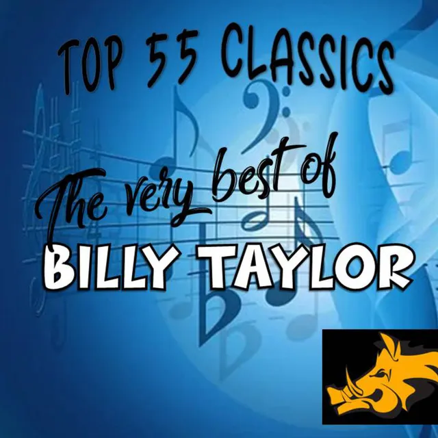 Top 55 Classics: The Very Best of Billy Taylor