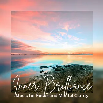 Inner Brilliance: Music for Focus and Mental Clarity by Happy Instrumental Music