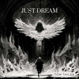 JUST DREAM by Tom Tailer