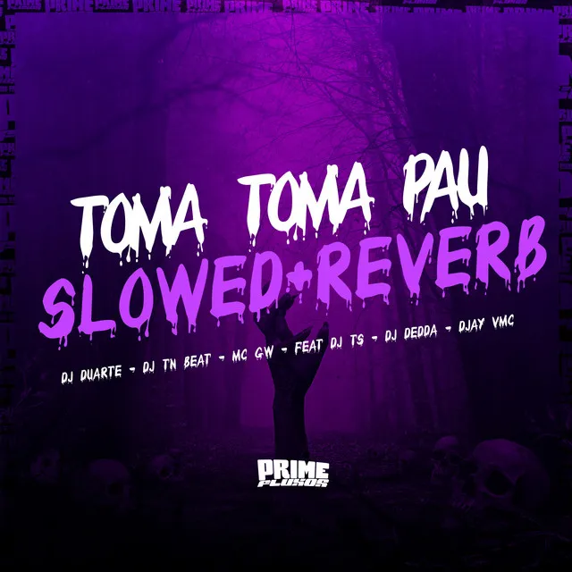 Toma Toma Pau - Slowed + Reverb