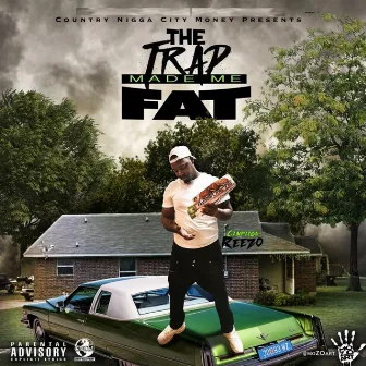 The Trap Made Me Fat by Campaign Reezo