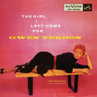 The Girl I Left Home For by Gwen Verdon