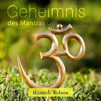 Geheimnis des Mantras Om by Hannah Watson