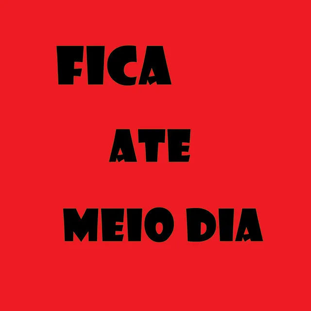 Fica Ate Meio Dia