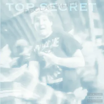 TOP SECRET (DECLASSIFIED) by Wxiteboy