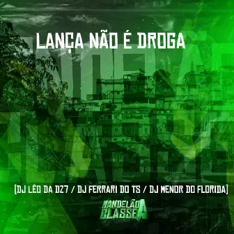 Lança Não É Droga by DJ FERRARI DO TS