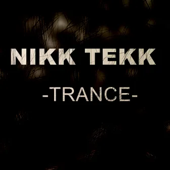 Trance by Nikk Tekk