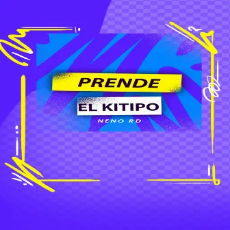 Prende El Kitipo by Neno RD