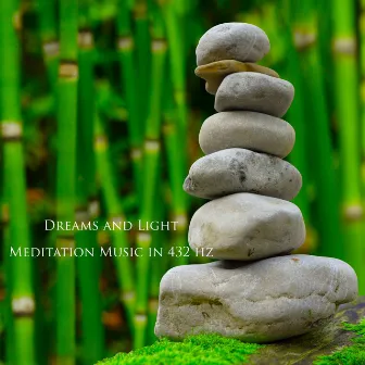 Meditation Music In 432 Hz by Dreams and Light