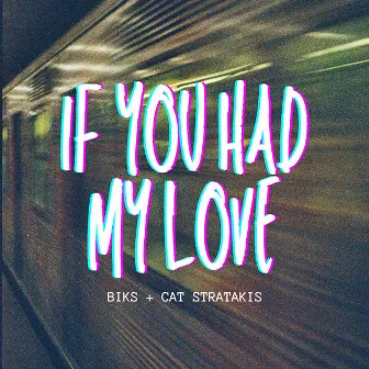 If You Had My Love by Biks