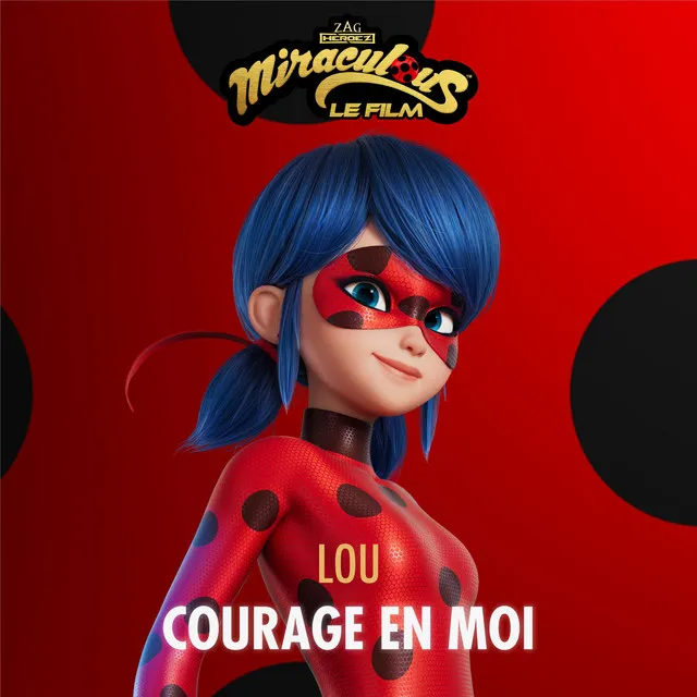 Courage en moi - De "Miraculous, le film"