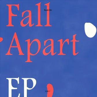 Fall Apart - EP by Scott Orr