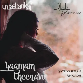 Yaamam Theeravo by Dee Devan