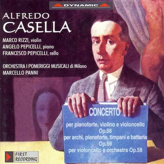 Casella: Triple Concerto / Concerto for Piano, Timpani, Percussion and Strings / Cello Concerto by I Pomeriggi Musicali