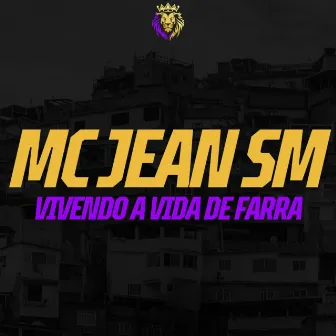 Vivendo a Vida de Farra by Mc Jean SM