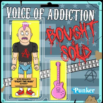 Bought and Sold by Voice Of Addiction