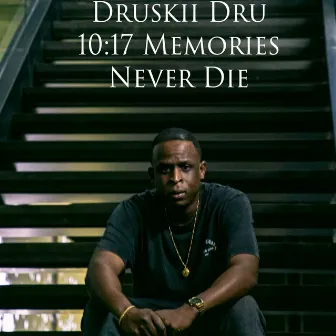 Memories Never Die by Druskii Dru