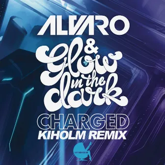 Charged (Kiholm Remix) by Alvaro