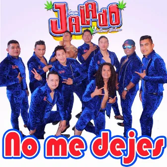 No Me Dejes by Grupo Jalado