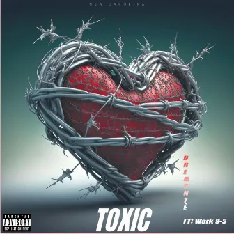 TOXIC by DreMontè