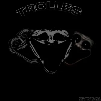 Trolles by ZYWGQL