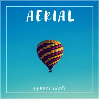 Aerial by Rabbit Theft