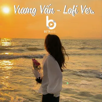 Vương Vấn (Lofi Version) by Beta Music