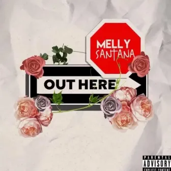 Out Here by Melly Santana