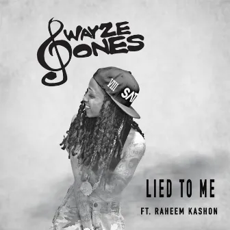 Lied to Me (feat. Raheem Kashon) by Swayze Jones