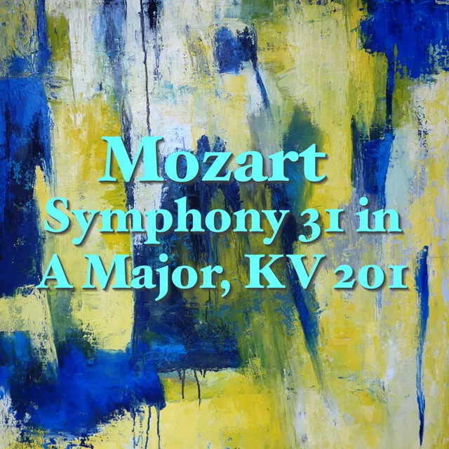 Mozart Symphony 31 in A major, KV 201, 1