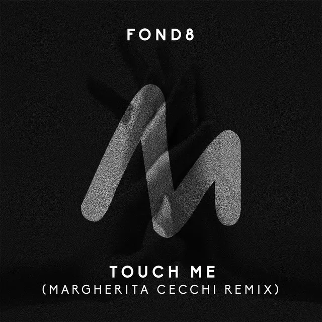 Touch Me - Margherita Cecchi Remix