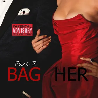 Bag Her by Faze P