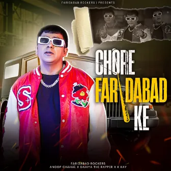 Chore Faridabad Ke by K KAY