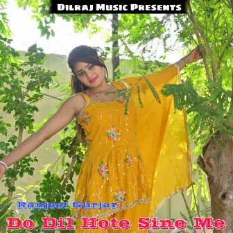 Do Dil Hote Sine Me by Ranjeet Gurjar