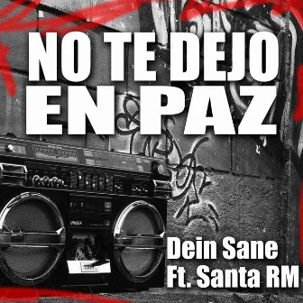 No Te Dejo en Paz by Dein Sane