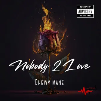 Nobody 2 Love by CHEWY MANE