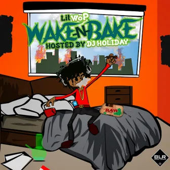 Wake-N-Bake by Lil Wop