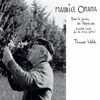 Maurice Ohana: Dans les jardins des Hespérides by Thomas Walsh