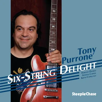 Six-String Delight by Tony Purrone