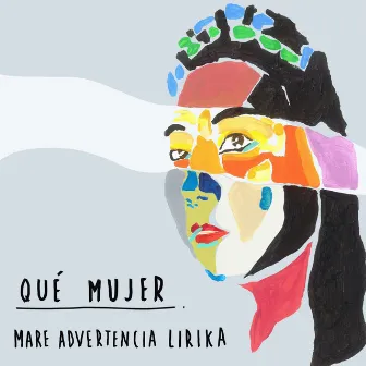 Qué Mujer by Mare Advertencia