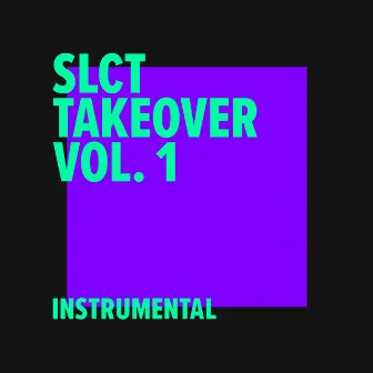 SLCT Takeover Vol. 1 (Instrumental) by SLCT