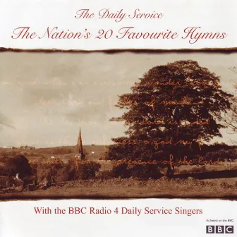 The Daily Service - The Nation's 20 Favourite Hymns by BBC Radio 4 Daily Service Singers